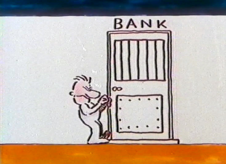 The drawn man reaches for the handle of a barred door lettered BANK.